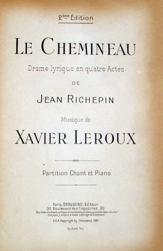 Xavier Henry Napole�n Leroux (* 11. Oktober 1863 in Velletri; � 2. Februar 1919 in Paris) war ein franz�sischer Komponist.

Le Chemineau, Oper, Erstauff�hrung 1907 - 39 € mtl./K 350 €